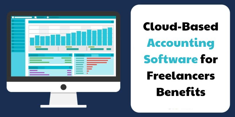 Benefits of Cloud-Based Accounting Software for Freelancers